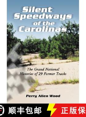【3-4周达】Silent Speedways of the Carolinas : The Grand National Histories of 29 Former Tracks [9780786428175]
