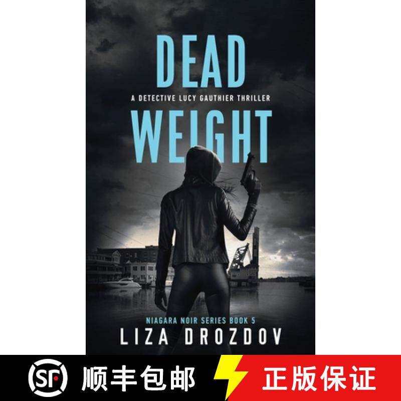 【3-4周达】Dead Weight: A Detective Lucy Gauthier Thriller [9781777614263]