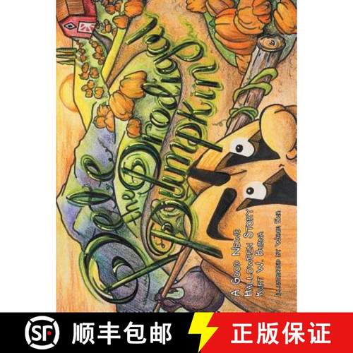 预订 Pete the Prodigal Pumpkin: A Good News Halloween Story [9780990902270]