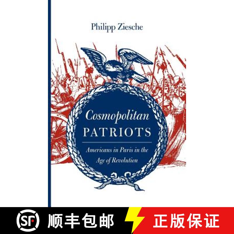 预订 Cosmopolitan Patriots: Americans in Paris in the Age of Revolution [9780813935959]