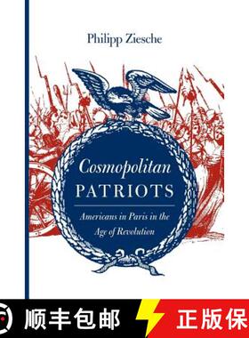预订 Cosmopolitan Patriots: Americans in Paris in the Age of Revolution [9780813935959]