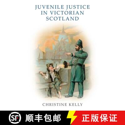 【3-4周达】Juvenile Justice in Victorian Scotland [9781474427340]