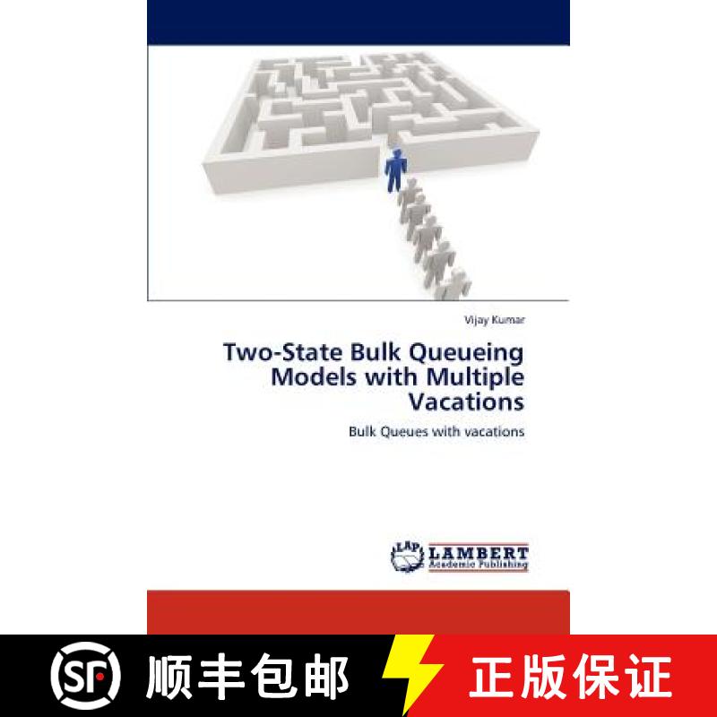 预订 Two-State Bulk Queueing Models with Multiple Vacations [9783844387339]