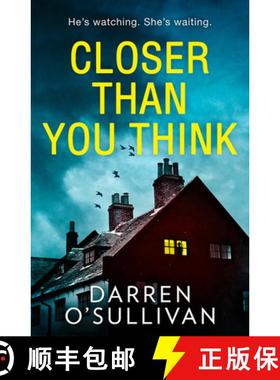 【3-4周达】Closer Than You Think: A Gripping, Terrifying Thriller with a Shocking Twist [9780008330859]