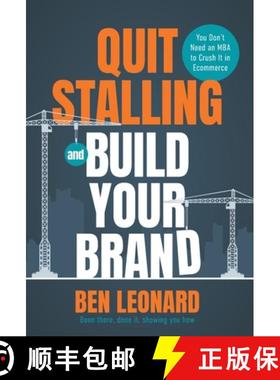 【3-4周达】Quit Stalling and Build Your Brand: You Don't Need an MBA to Crush It in Ecommerce [9781962341042]