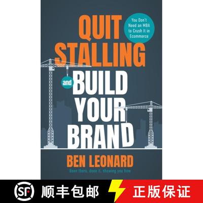 【3-4周达】Quit Stalling and Build Your Brand: You Don't Need an MBA to Crush It in Ecommerce [9781962341042]