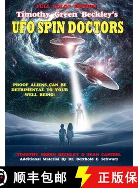 【3-4周达】Timothy Green Beckley's UFO Spin Doctors Full Color Edition: Proof Aliens Can Be Detriment... [9781606119495]