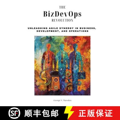 【3-4周达】The BizDevOps Revolution: Unleashing Agile Synergy in Business, Development, and Operations [9783384165350]