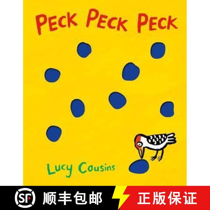 【3-4周达】Peck Peck Peck: By Lucy Cousins, creator of the bestselling Maisy series - an award-winnin... [9781406365177]