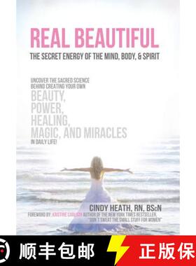 【3-4周达】Real Beautiful the Secret Energy of the Mind, Body, and Spirit: Uncovering the Sacred Scie... [9781452579276]