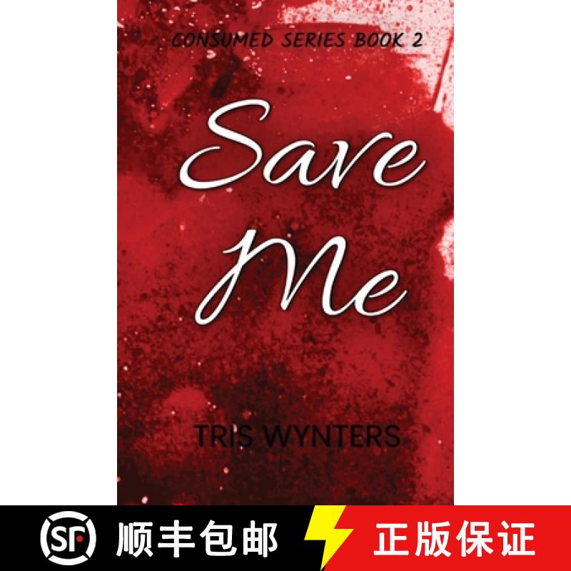 【3-4周达】Save Me (Consumed Series Book 2) [9798990265257]