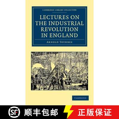 【3-4周达】Lectures on the Industrial Revolution in England: Popular Addresses, Notes and Other Fragm... [9781108036498]