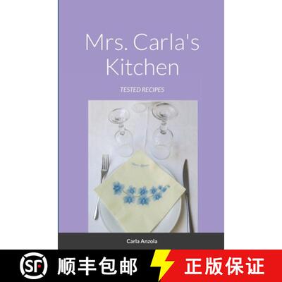 【3-4周达】Mrs. Carla's Kitchen: Tested recipes [9781794713109]