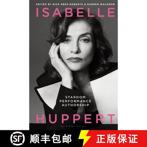 【3-4周达】Isabelle Huppert: Stardom, Performance, Authorship [9781501372438]