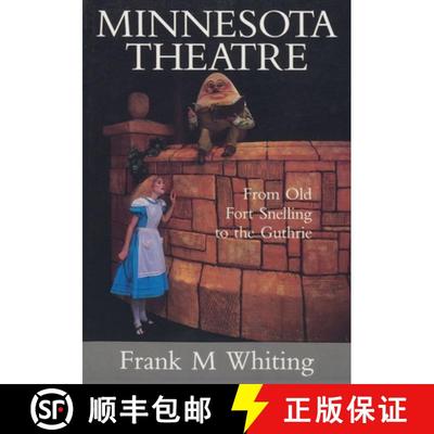 【3-4周达】Minnesota Theatre : From Old Fort Snelling to the Guthrie [9780961776725]