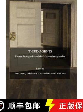 预订 Third Agents: Secret Protagonists of the Modern Imagination [9781847185914]