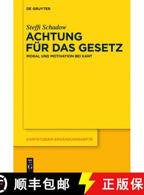 【3-4周达】Achtung für das Gesetz：Moral und Motivation bei Kant [9783110299328]