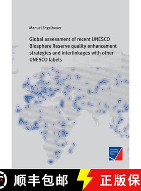 【3-4周达】Global assessment of recent UNESCO Biosphere Reserve quality enhancement strategies and in... [9783958261969]