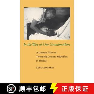 Grandmothers Century Cultural the 9780820333885 Florida Way Our Twentieth View Midwifery 3周达