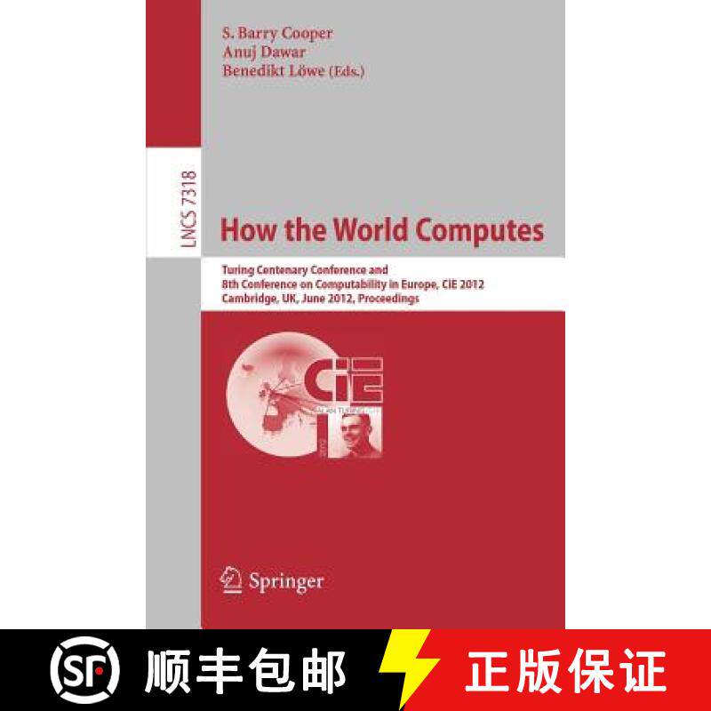 【3-4周达】How the World Computes: Turing Centenary Conference and 8th Conference On Computability In... [9783642308697]
