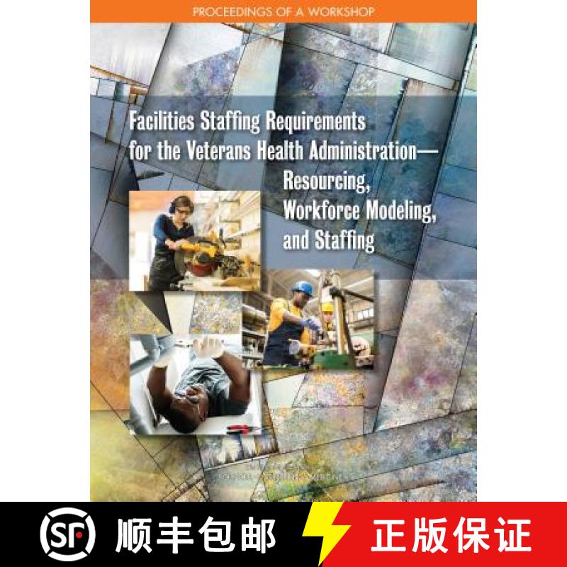 【3-4周达】Facilities Staffing Requirements for the Veterans Health Administration--Resourcing, Workf... [9780309493079]