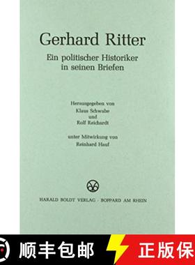 【3-4周达】Gerhard Ritter : Ein Politischer Historiker in Seinen Briefen [9783486418439]