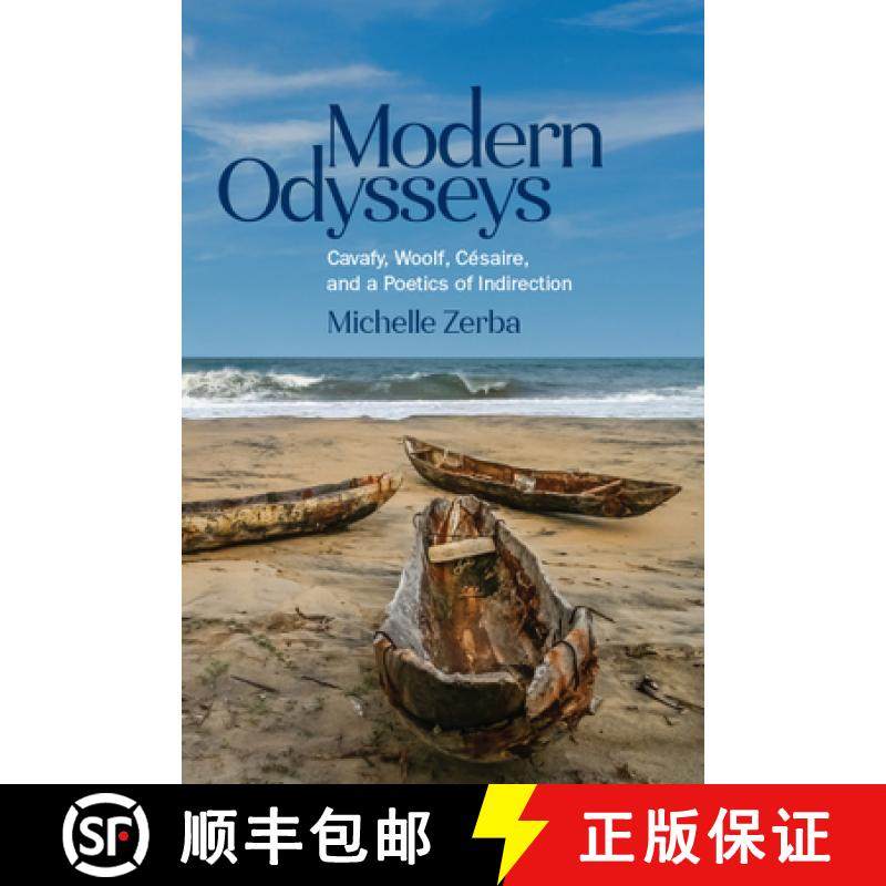 预订 Modern Odysseys: Cavafy, Woolf, C?saire, and a Poetics of Indirection: Cavafy, Woolf, Cesaire, a... [9780814214640]