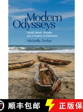 【3-4周达】Modern Odysseys: Cavafy, Woolf, C?saire, and a Poetics of Indirection: Cavafy, Woolf, Cesa... [9780814214640]