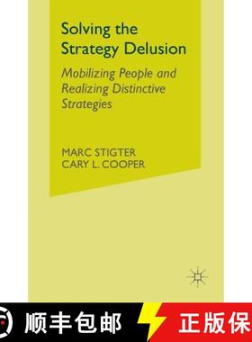 【3-4周达】Solving the Strategy Delusion : Mobilizing People and Realizing Distinctive Strategies [9781349999941]