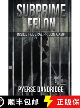 【3-4周达】Subprime Felon: Inside Federal Prison Camp [9780692609385]