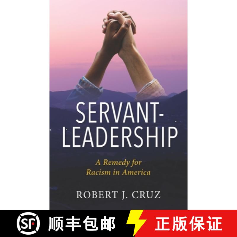 【3-4周达】Servant-Leadership: A Remedy for Racism in America [9781956370270]