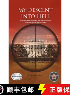 预订 My Descent Into Hell:  A Continuing Memoir of the Son of John F Kennedy's Assassin. Two More Kil... [9781998784493]