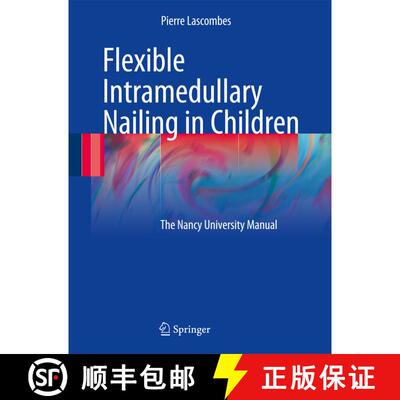 【3-4周达】精装 Flexible Intramedullary Nailing in Children : The Nancy University Manual [9783642030307]