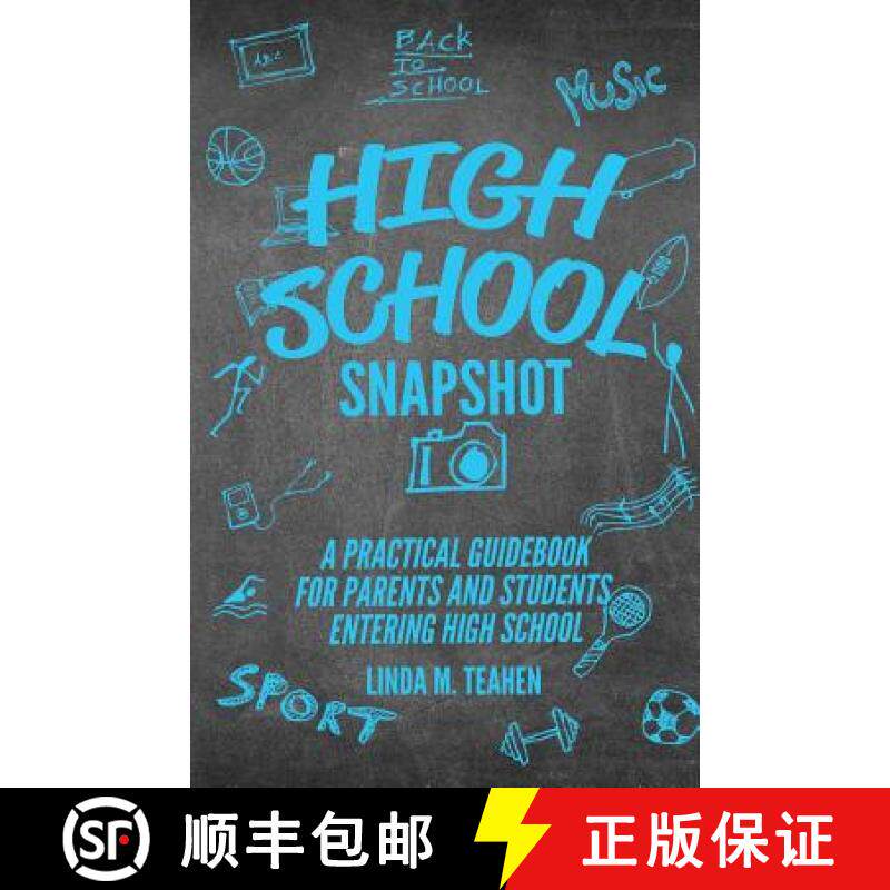 预订 High School Snapshot: A Practical Guidebook For Parents And Students Entering High School [9780578447025]