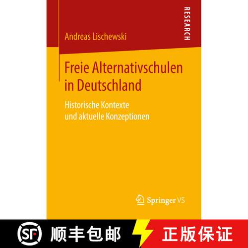 【3-4周达】Freie Alternativschulen in Deutschland : Historische Kontexte und aktuelle Konzeptionen [9783658224271]