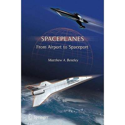 【4周达】Spaceplanes: From Airport to Spaceport [9780387765099]