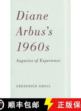 【3-4周达】Diane Arbus's 1960s: Auguries of Experience [9780816670123]