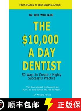 预订 The $10,000 a Day Dentist: 50 Ways to Create a Highly Successful Practice [9781625505132]