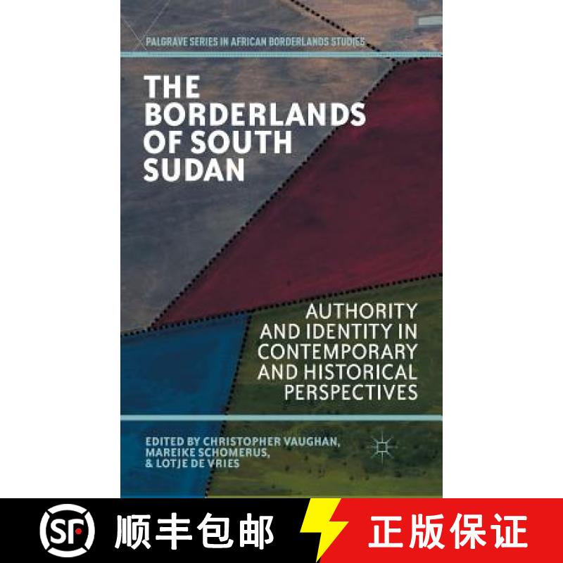【3-4周达】The Borderlands of South Sudan : Authority and Identity in Contemporary and Historical Per... [9781349464982]