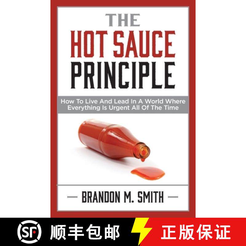 【3-4周达】The Hot Sauce Principle: How to Live and Lead in a World Where Everything Is Urgent All of... [9781952233098]