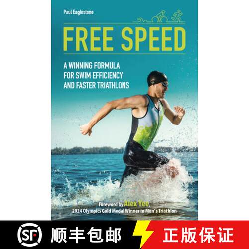 【3-4周达】Free Speed: A Winning Formula for Swim Efficiency and Faster Triathlons [9781782552802]