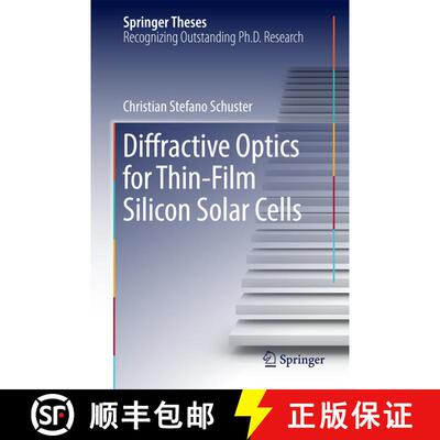 【3-4周达】Diffractive Optics for Thin-Film Silicon Solar Cells (1st ed. 2017) (1st ed. 2017) (1st ed... [9783319442778]
