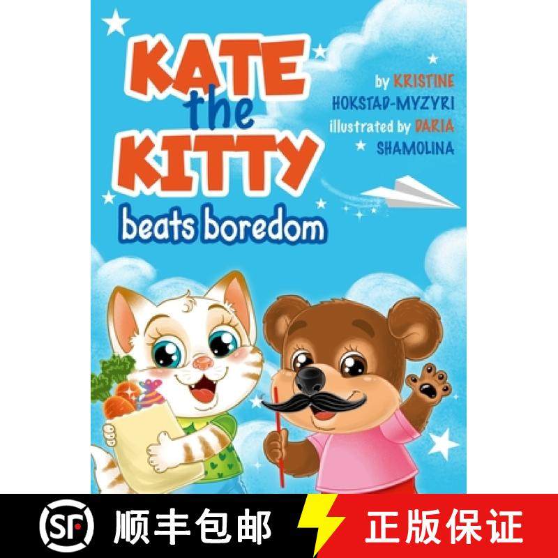 【3-4周达】Kate the Kitty Beats Boredom: Children's Book About Emotions Management, Making Good Choic... [9788293879114]