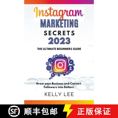 【3-4周达】Instagram Marketing Secrets 2023  The Ultimate Beginners Guide  Grow your Business and Con... [9798201108267]