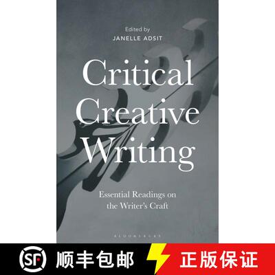 【3-4周达】Critical Creative Writing: Essential Readings on the Writer's Craft [9781350023321]