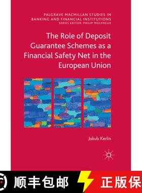 【3-4周达】The Role of Deposit Guarantee Schemes as a Financial Safety Net in the European Union [9783319853369]