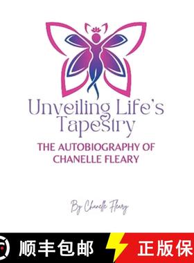 【3-4周达】Unveiling Life's Tapestry:  The Autobiography of Chanelle Fleary [9798891573956]