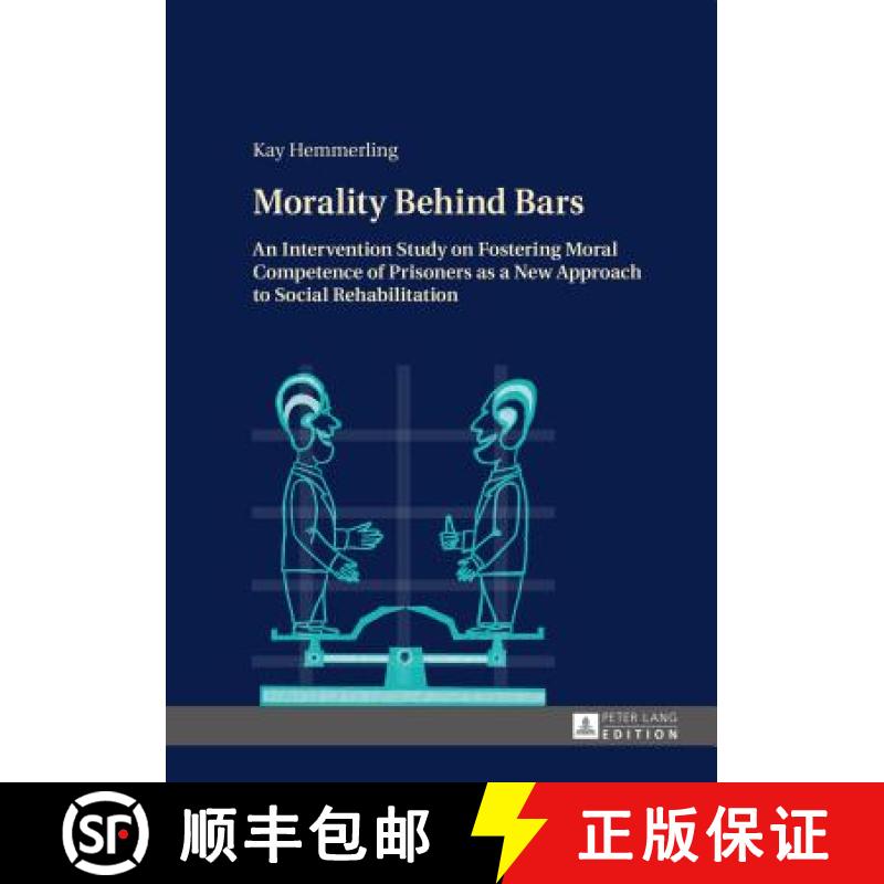 【2-3周达】Morality Behind Bars : An Intervention Study on Fostering Moral Competence of Prisoners as... [9783631618301]