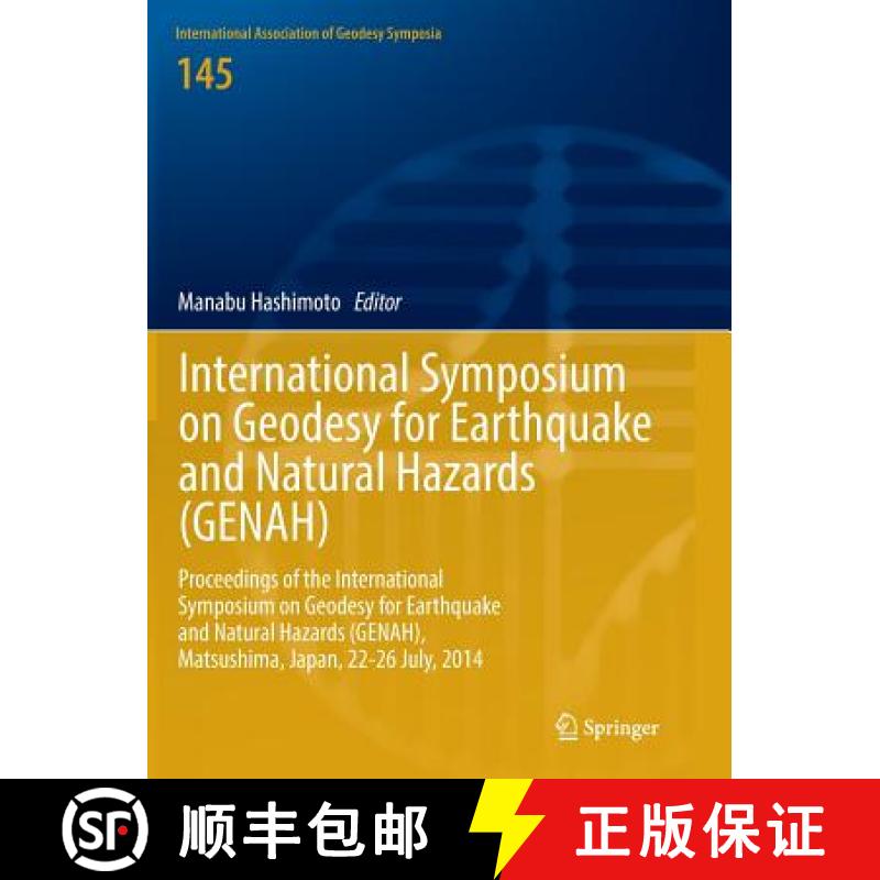【3-4周达】International Symposium on Geodesy for Earthquake and Natural Hazards (GENAH): Proceedings... [9783319819624]