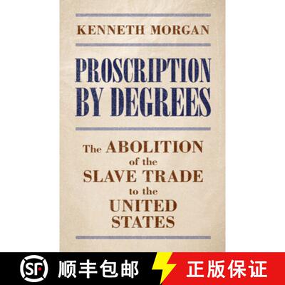 【3-4周达】Proscription by Degrees: The Abolition of the Slave Trade to the United States [9781009597944]